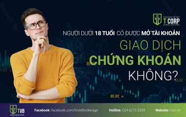  CÂU HỎI Q&A: NGƯỜI DƯỚI 18 TUỔI CÓ ĐƯỢC MỞ TÀI KHOẢN GIAO DỊCH CHỨNG KHOÁN KHÔNG?